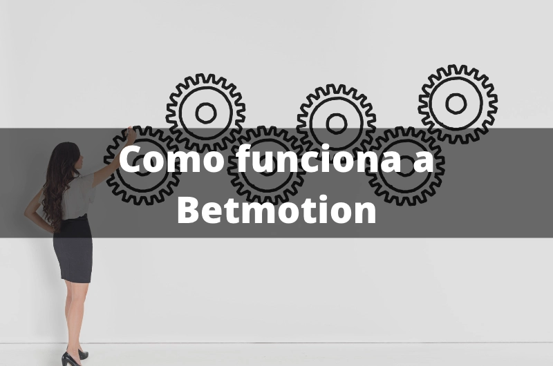 Como funciona a Betmotion