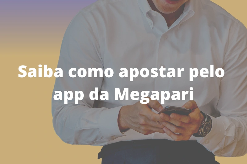 Saiba como apostar pelo app da Megapari