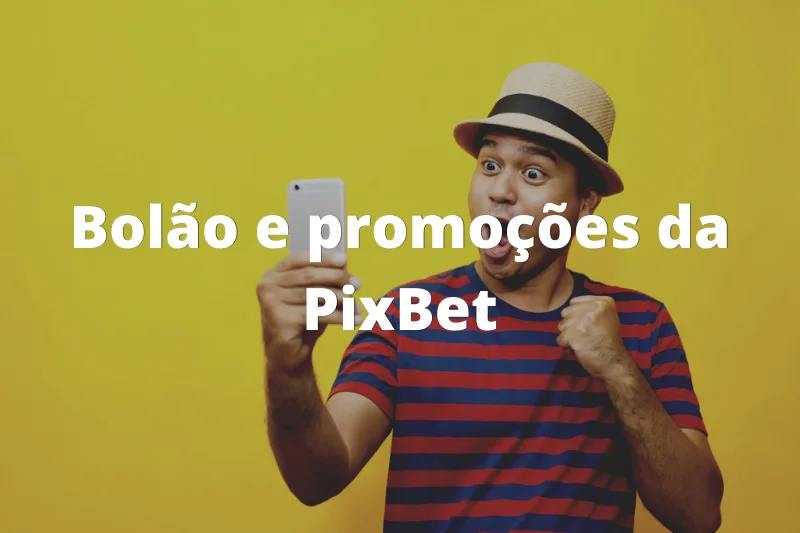 Bolão e promoções da PixBet