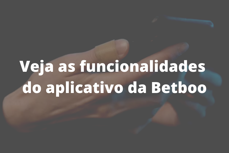 Conheça as funcionalidades do aplicativo da Betboo