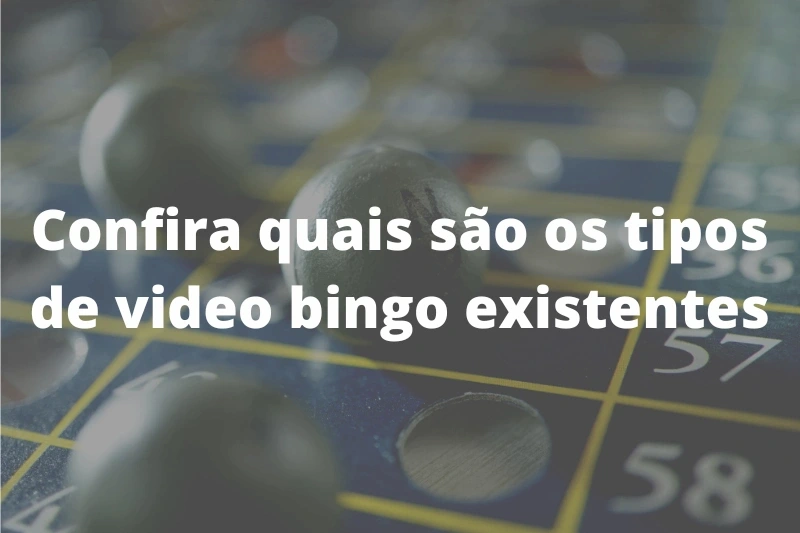 Confira quais são os tipos de video bingo existentes