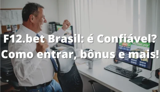 F12.bet Brasil: é Confiável? Como Entrar, Bônus e Mais!