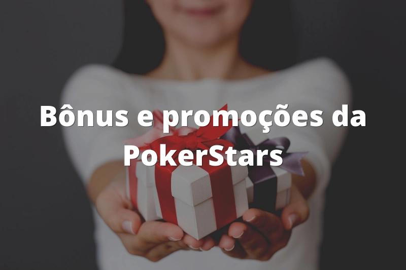 Bônus e promoções da PokerStars