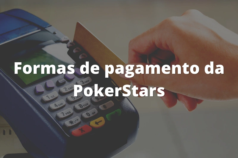 Formas de pagamento da PokerStars