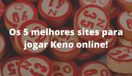 Os 5 melhores sites para jogar Keno online!