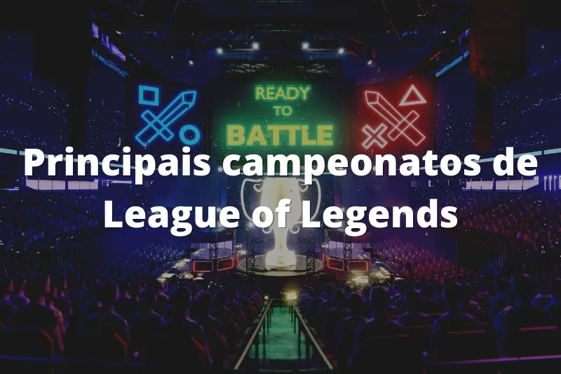 Principais campeonatos de League of Legends